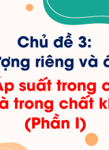 Bài 17. Áp suất trong chất lỏng và trong chất khí (Phần I)